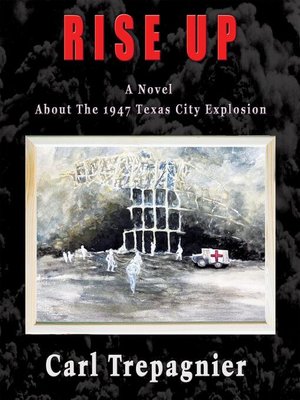 cover image of Rise Up a Novel About the 1947 Texas City Explosion